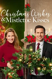 Christmas Wishes and Mistletoe Kisses poster